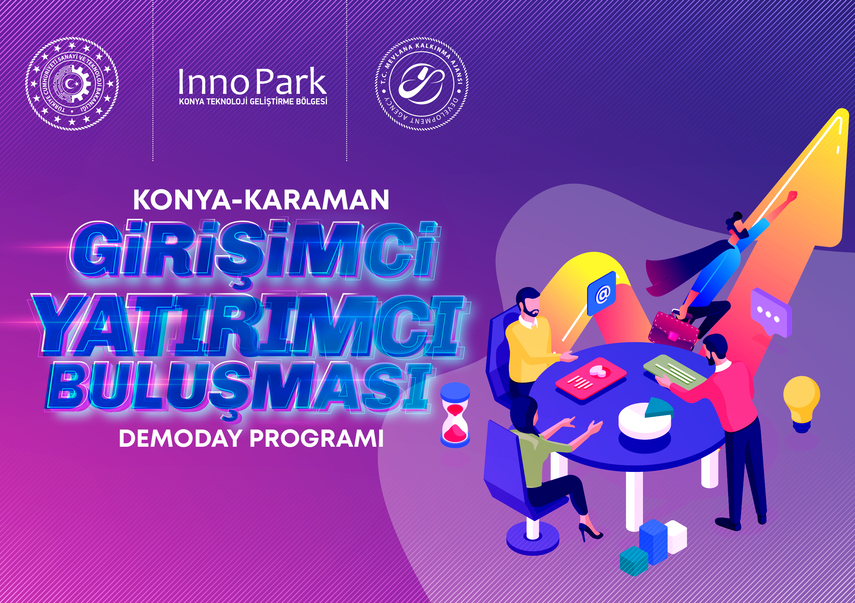KONYA-KARAMAN GİRİŞİMCİ-YATIRIMCI BULUŞMASI DEMODAY PROGRAMI