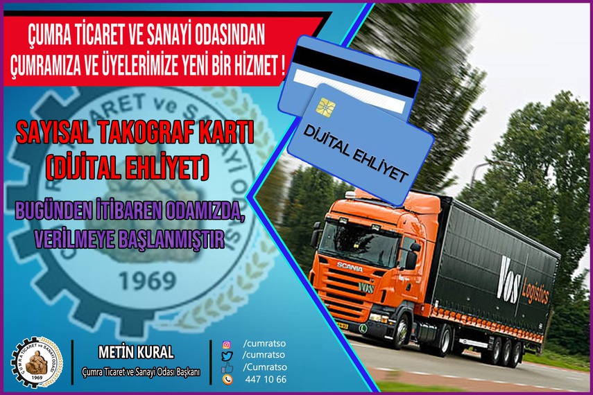 DİJİTAL EHLİYET (TAKOGRAF KARTI) ARTIK ÇUMRA TİCARET VE SANAYİ ODASI (ÇTSO)’ DAN ALINACAK