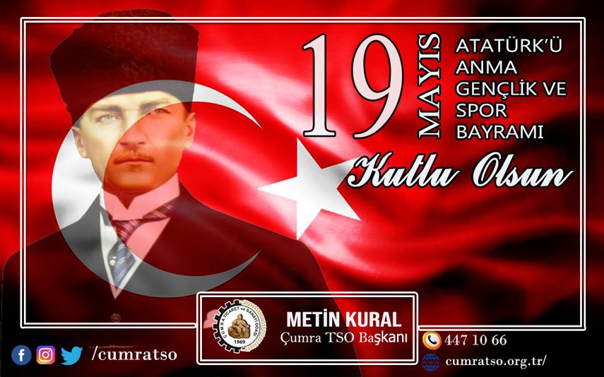 ÇUMRA TSO BAŞKANI METİN KURAL 19 MAYIS ATATÜRK’Ü ANMA, GENÇLİK VE SPOR BAYRAMI MESAJI